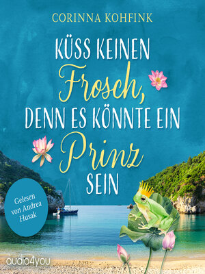 cover image of Küss keinen Frosch, denn es könnte ein Prinz sein